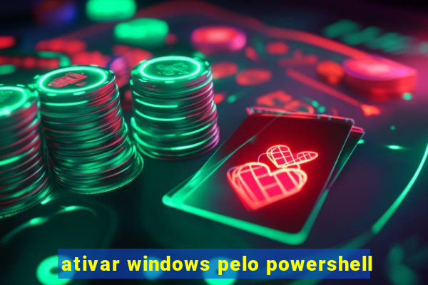 ativar windows pelo powershell